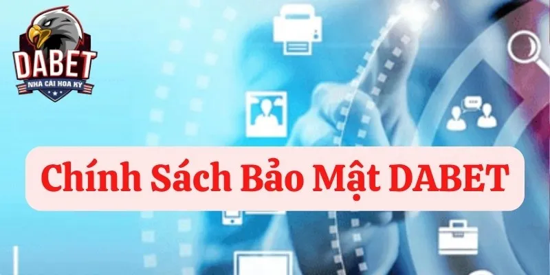 Chính Sách Bảo Mật Dabet