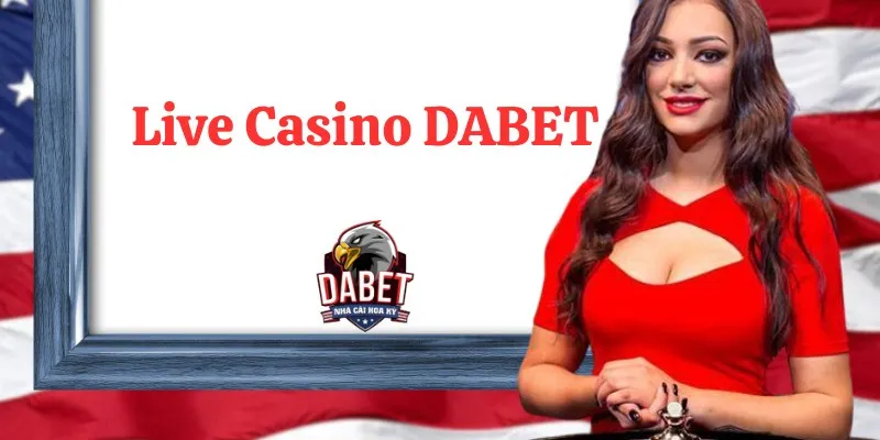 Trang Chủ Live Casino Dabet